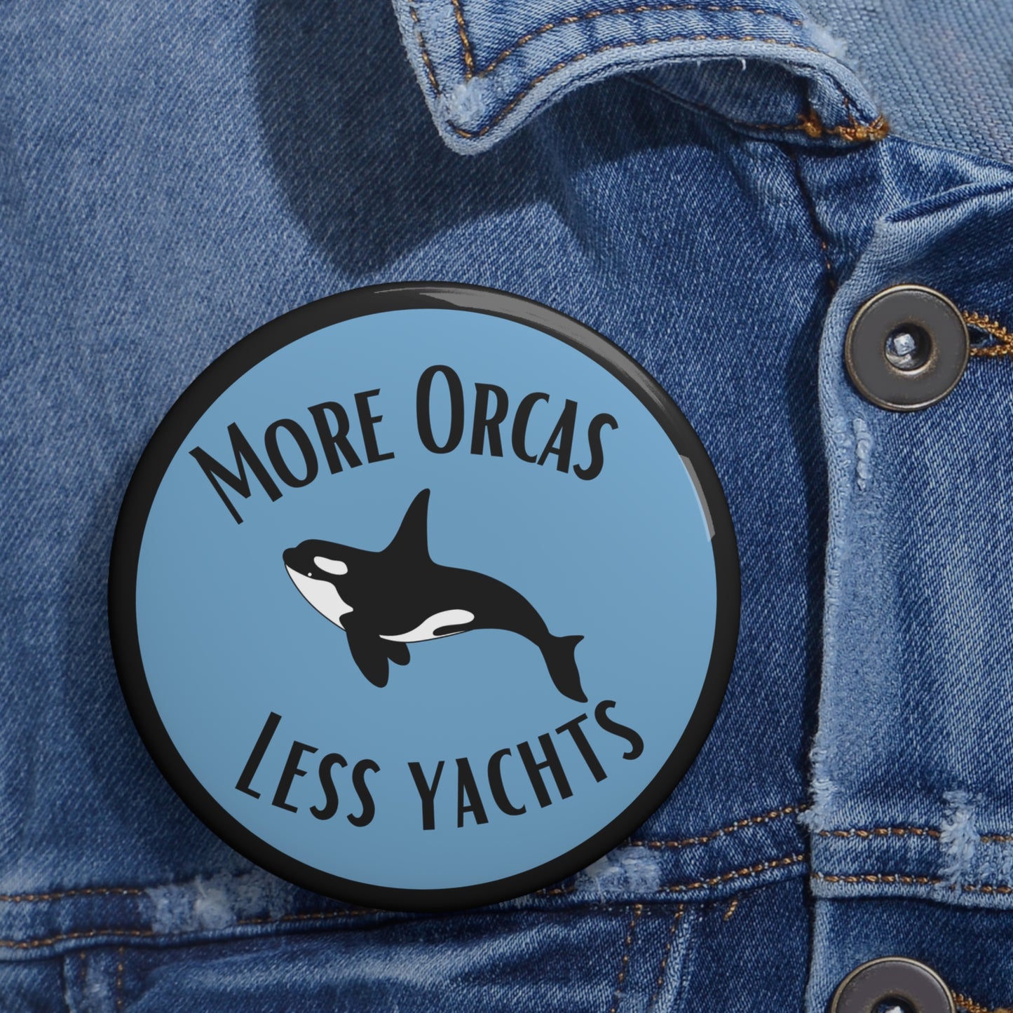 More Orcas, Less Yachts Pin Button